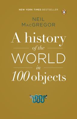 History of the World in 100 Objects  9780143124153 Front Cover