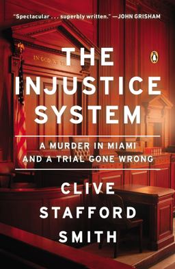 Injustice System A Murder in Miami and a Trial Gone Wrong  9780143124160 Front Cover