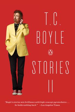 T. C. Boyle Stories II The Collected Stories of T. Coraghessan Boyle, Volume II  9780143125860 Front Cover