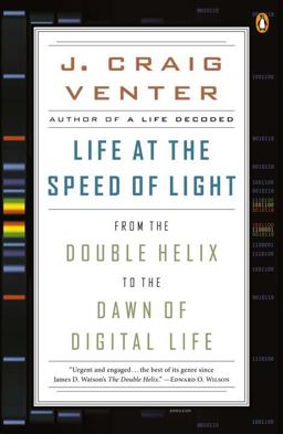 Life at the Speed of Light From the Double Helix to the Dawn of Digital Life  9780143125907 Front Cover