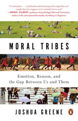 Moral Tribes Emotion, Reason, and the Gap Between Us and Them  9780143126058 Front Cover