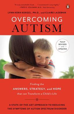 Overcoming Autism Finding the Answers, Strategies, and Hope That Can Transform a Child's Life  9780143126546 Front Cover