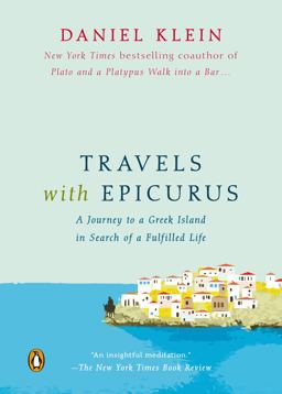 Travels with Epicurus A Journey to a Greek Island in Search of a Fulfilled Life  9780143126621 Front Cover