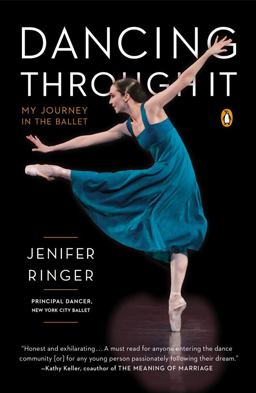 Dancing Through It My Journey in the Ballet  9780143127024 Front Cover