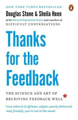 Thanks for the Feedback The Science and Art of Receiving Feedback Well  9780143127130 Front Cover
