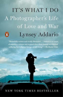 It's What I Do A Photographer's Life of Love and War  9780143128410 Front Cover