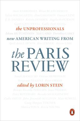 Unprofessionals New American Writing from the Paris Review  9780143128472 Front Cover