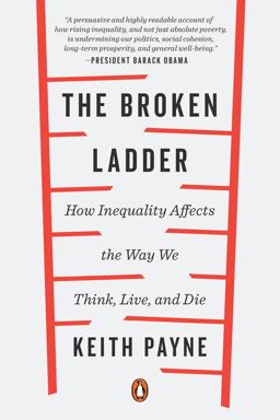 Broken Ladder How Inequality Affects the Way We Think, Live, and Die  9780143128908 Front Cover