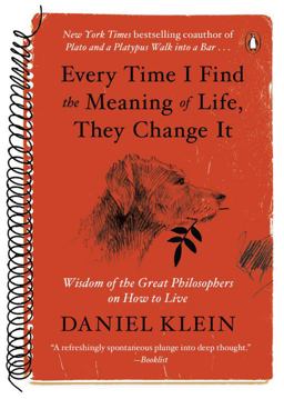 Every Time I Find the Meaning of Life, They Change It Wisdom of the Great Philosophers on How to Live  9780143129592 Front Cover