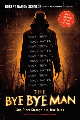 Bye Bye Man And Other Strange-But-True Tales  9780143129721 Front Cover