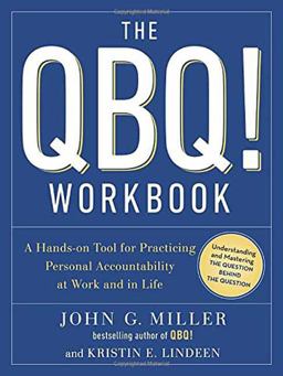 QBQ! Workbook A Hands-On Tool for Practicing Personal Accountability at Work and in Life  9780143129912 Front Cover