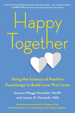 Happy Together Using the Science of Positive Psychology to Build Love That Lasts  9780143130598 Front Cover