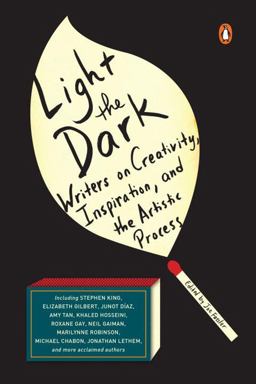Light the Dark Writers on Creativity, Inspiration, and the Artistic Process  9780143130840 Front Cover