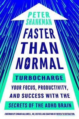 Faster Than Normal Turbocharge Your Focus, Productivity, and Success with the Secrets of the ADHD Brain  9780143131229 Front Cover