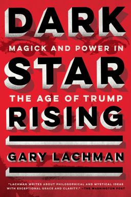 Dark Star Rising Magick and Power in the Age of Trump  9780143132066 Front Cover