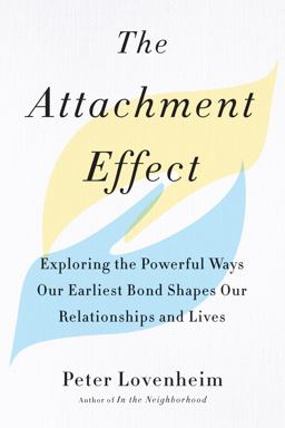 Attachment Effect Exploring the Powerful Ways Our Earliest Bond Shapes Our Relationships and Lives  9780143132424 Front Cover