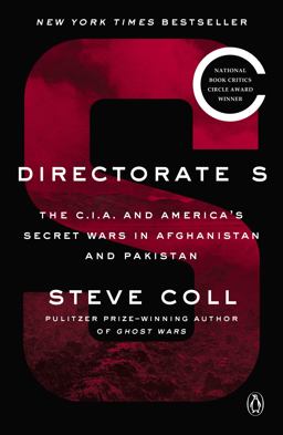 Directorate S The C. I. A. and America's Secret Wars in Afghanistan and Pakistan  9780143132509 Front Cover