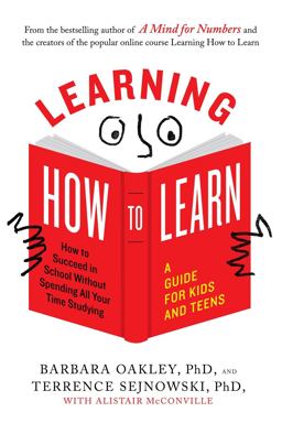 Learning How to Learn How to Succeed in School Without Spending All Your Time Studying; a Guide for Kids and Teens  9780143132547 Front Cover