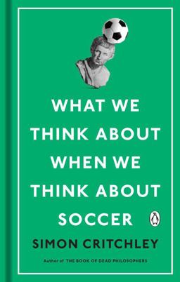 What We Think about When We Think about Soccer  9780143132677 Front Cover