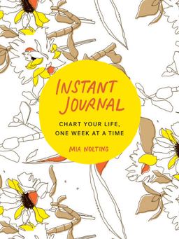 Instant Journal Chart Your Life, One Week at a Time  9780143132875 Front Cover