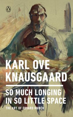 So Much Longing in So Little Space The Art of Edvard Munch  9780143133131 Front Cover