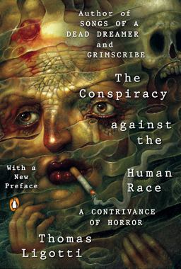 Conspiracy Against the Human Race A Contrivance of Horror  9780143133148 Front Cover