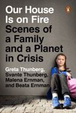 Our House Is on Fire: Scenes of a Family and a Planet in Crisis  9780143133575 Front Cover