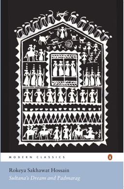 Sultana's Dream and Padmarag Two Feminist Utopias  9780144000036 Front Cover