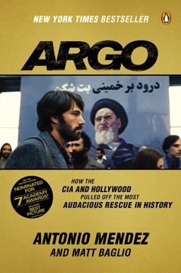 Argo How the CIA and Hollywood Pulled off the Most Audacious Rescue in History  9780147509734 Front Cover