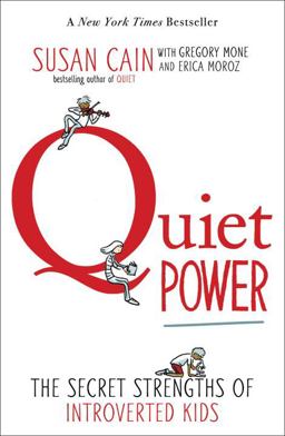 Quiet Power The Secret Strengths of Introverted Kids  9780147509925 Front Cover