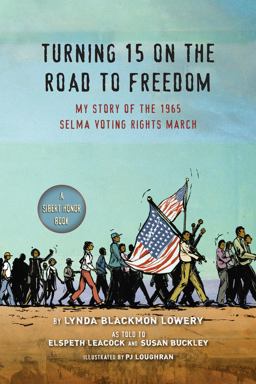 Turning 15 on the Road to Freedom: My Story of the Selma Voting Rights March  9780147512161 Front Cover