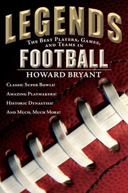 Legends: the Best Players, Games, and Teams in Football  9780147512567 Front Cover