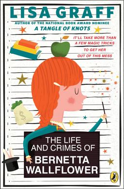 The Life and Crimes of Bernetta Wallflower The Life and Crimes of Bernetta Wallflower