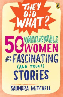 50 Unbelievable Women and Their Fascinating (and True!) Stories  9780147518125 Front Cover