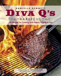 Diva Q's Barbecue 195 Recipes for Cooking with Family, Friends and Fire: a Cookbook 2016 9780147529824 Front Cover