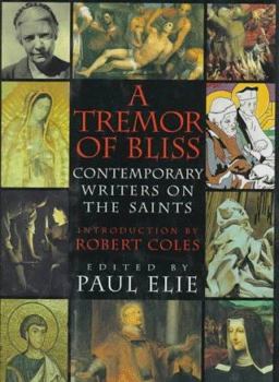Tremor of Bliss Contemporary Writers on the Saints  9780151001019 Front Cover