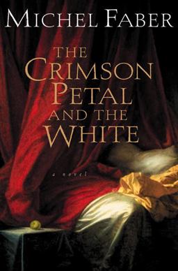 Crimson Petal and the White  9780151006922 Front Cover