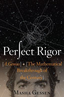 Perfect Rigor A Genius and the Mathematical Breakthrough of the Century  9780151014064 Front Cover
