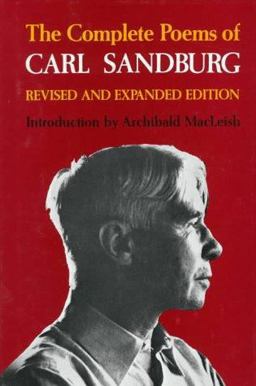 Complete Poems of Carl Sandburg Revised and Expanded Edition  9780151207732 Front Cover