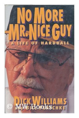 No More Mr. Nice Guy A Life of Hardball  9780151667284 Front Cover