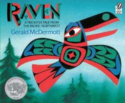 Raven: a Trickster Tale from the Pacific Northwest A Caldecott Honor Award Winner  9780152024499 Front Cover
