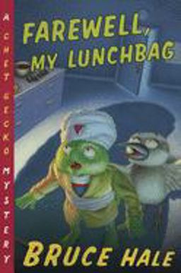 Farewell, My Lunchbag A Chet Gecko Mystery  9780152026295 Front Cover