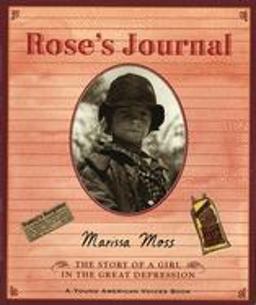 Rose's Journal The Story of a Girl in the Great Depression  9780152046057 Front Cover