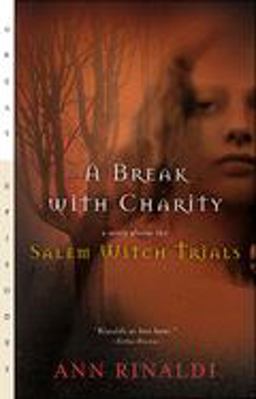Break with Charity A Story about the Salem Witch Trials  9780152046828 Front Cover