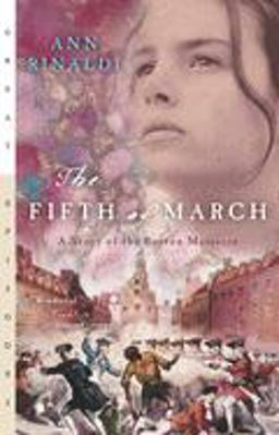 Fifth of March A Story of the Boston Massacre  9780152050788 Front Cover