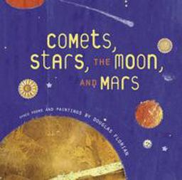Comets, Stars, the Moon, and Mars Space Poems and Paintings  9780152053727 Front Cover