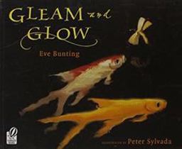 Gleam and Glow  9780152053802 Front Cover