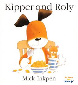 Kipper and Roly Kipper and Roly