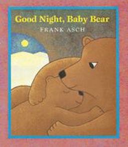 Good Night, Baby Bear Good Night, Baby Bear