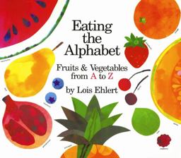 Eating the Alphabet Fruits and Vegetables from a to Z  9780152244361 Front Cover
